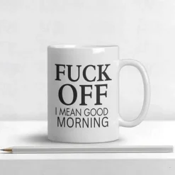 Fuck Off ! I Mean Good Morning Funny Coffee Mugs Adult Humor 11 Oz Coffee Mug Ceramic Novelty Coffee Cup, Funny Gifts Great Gag Gift Idea For Coworker