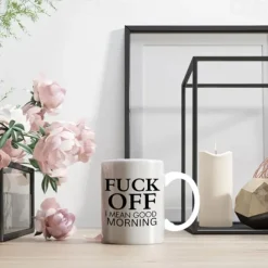 Fuck Off ! I Mean Good Morning Funny Coffee Mugs Adult Humor 11 Oz Coffee Mug Ceramic Novelty Coffee Cup, Funny Gifts Great Gag Gift Idea For Coworker