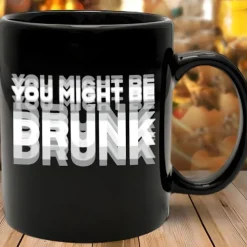 Funny Coffee Mug You Might Be Drunk Funny Slang Mug 11oz Black Ceramic Cup Gag Gift for Men Women Friends Office Birthday Christmas Joke Drinkware