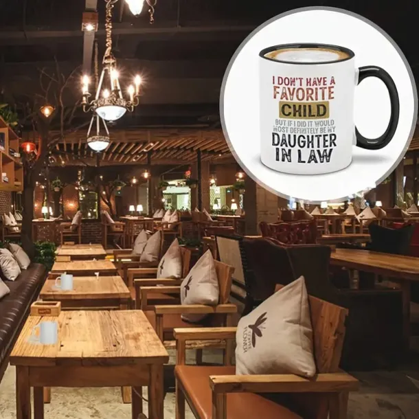 I Don't Have A Favorite Child But If I Did It Would Most Definitely Be My Daughter In Law Mug Mug With Sayings Sarcasm Mug for commercial