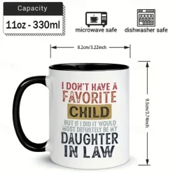 I Don't Have A Favorite Child But If I Did It Would Most Definitely Be My Daughter In Law Mug Mug With Sayings Sarcasm Mug for commercial