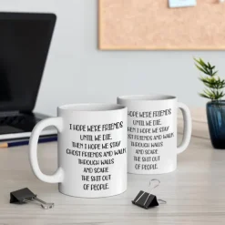 I Hope We're Friends Until We Die Coffee Mug Funny Friendship Gifts for Women Gift Idea for Sister Birthday Humorous Wine Gifts for Female Best Friend BFF Soul Sister - 11 oz Tea Cup White