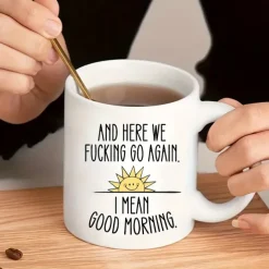 1pc And Here We Go Again Funny Coffee Mug - Large Ceramic Cup for Tea and Coffee Drinkers - Double-Sided Design - Perfect Gift for Friends and Home Decor