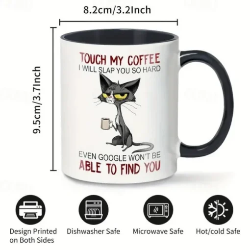 1pc Cute Unhappy Cat Mug, Touch My Coffee Mug I Will Slap You So Hard Mug, Cat Drink Coffee Mug Gift For Friend, Sister, Cat Mom, Coffee Drinker, Kitty Owner Ceramic, 11 Oz