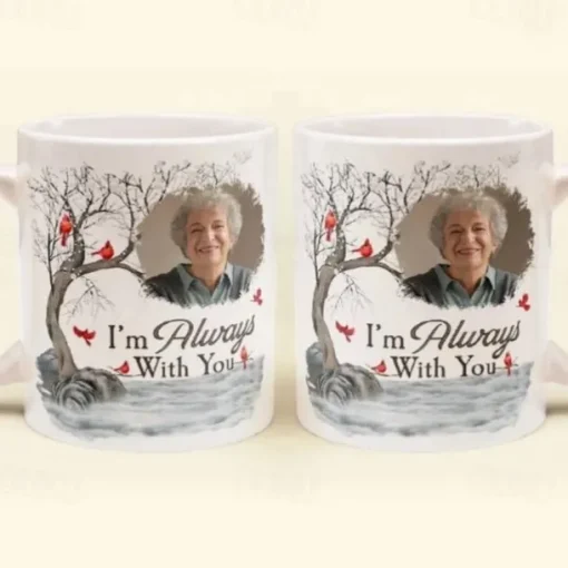 Personalized Photo Mug Memorial Cup Missing You Photo Mug- I'm Always With You - Thoughtful Christmas Gift for Family and Friends - Customizable Ceramic Mug